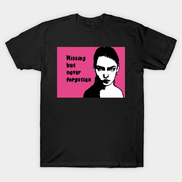 Political pop missing but never forgotten T-Shirt by Brandy Devoid special edition collecion